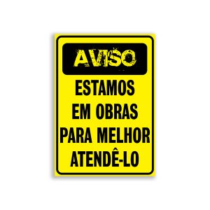Placa de Sinalização em PVC Informativa Estamos em Obra
